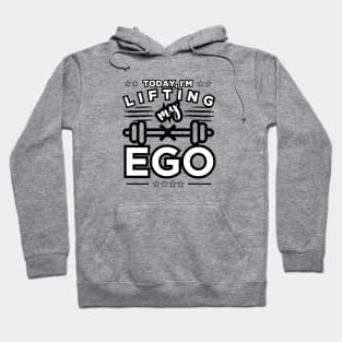 Boost Your Pride: Lifting My EGO Today Hoodie